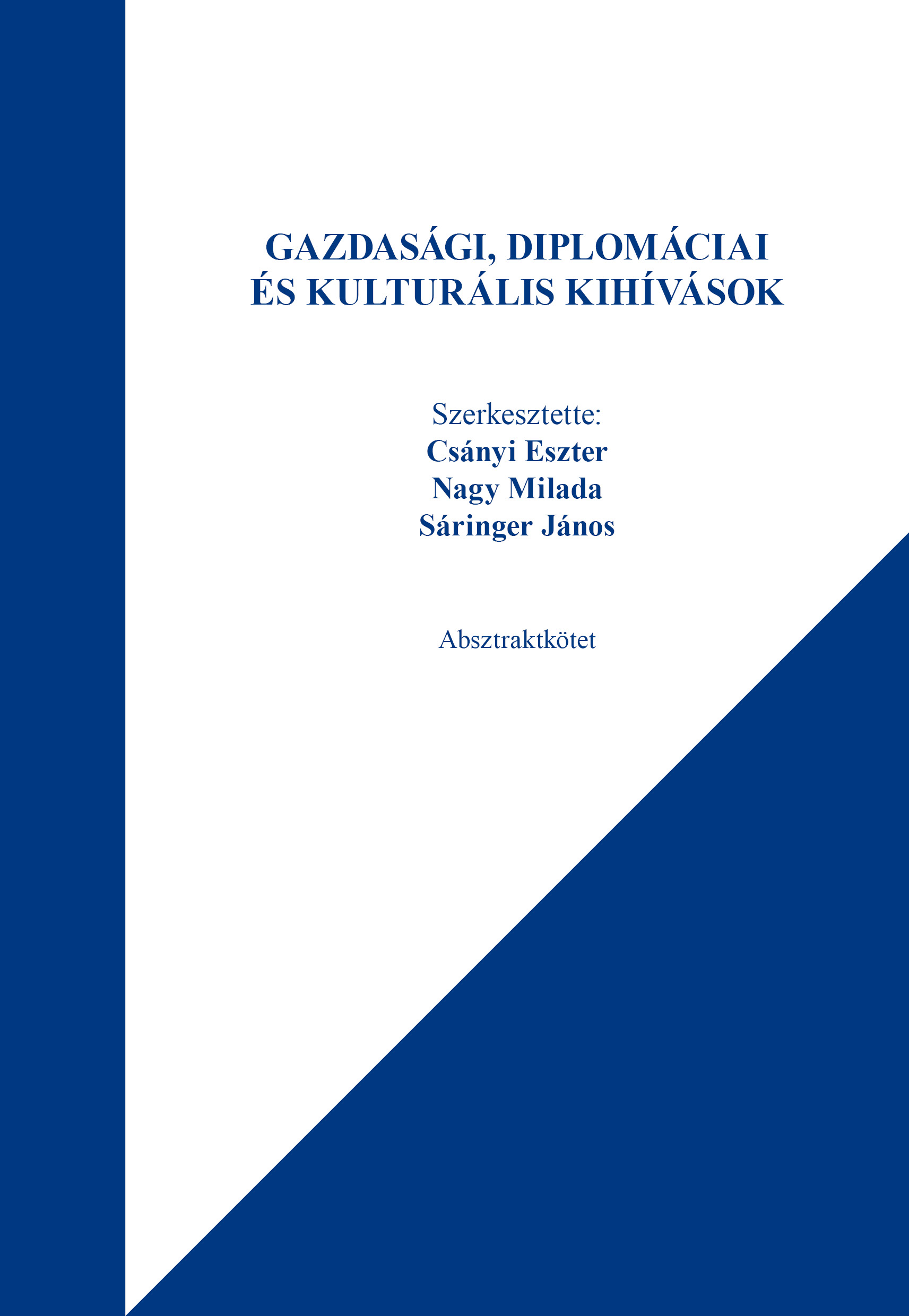 Gazdasági, diplomáciai és kulturális kihívások (Absztraktkötet)